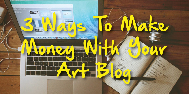 how to make money with an art blog